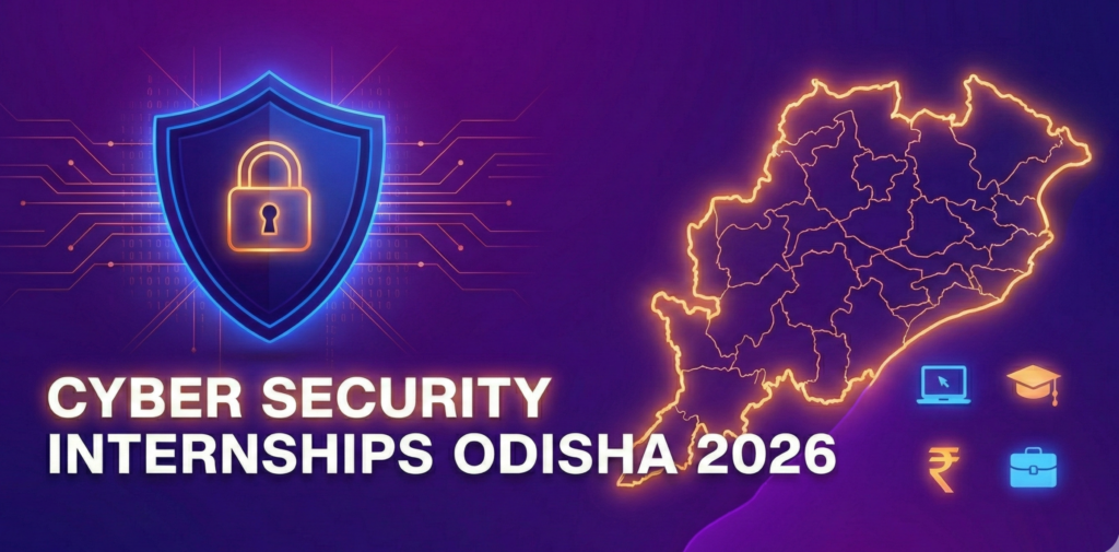 Best cyber security internships in Odisha for students in 2026 - paid and remote opportunities